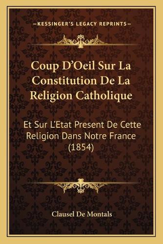 Coup D'Oeil Sur La Constitution De La Religion Catholique