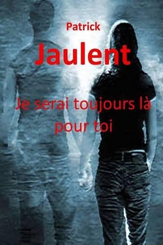Je Serai Toujours La Pour Toi