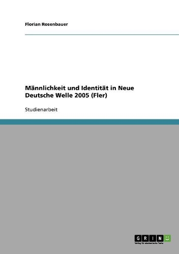 Männlichkeit und Identität in Neue Deutsche Welle 2005 (Fler)