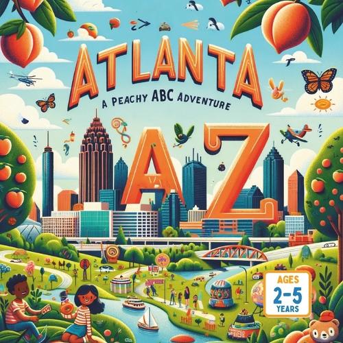 Atlanta A Peachy ABC Adventure