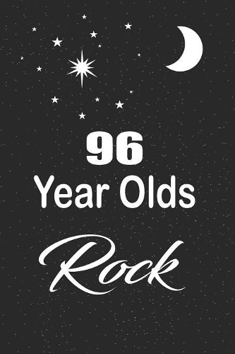 96 year olds rock: funny and cute blank lined journal Notebook, Diary, planner Happy 96th ninety-sixth Birthday Gift for ninety six year old daughter, son, boyfriend, 