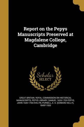 Report on the Pepys Manuscripts Preserved at Magdalene College, Cambridge