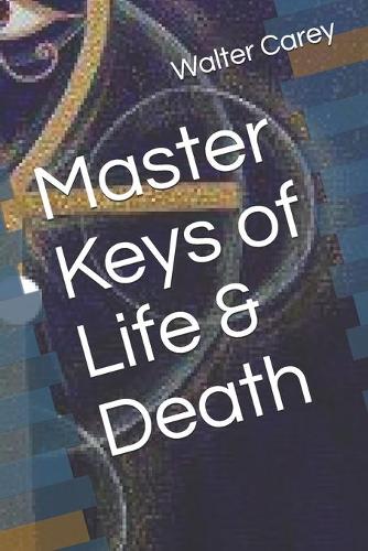 Master Keys of Life & Death