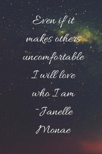 Even If It Makes You Uncomfortable: Janelle Monae Quotes, Nubian Goddess, Magic: * Perfect for journaling and note taking * Design: Galaxy colored background & solid color text * Insid