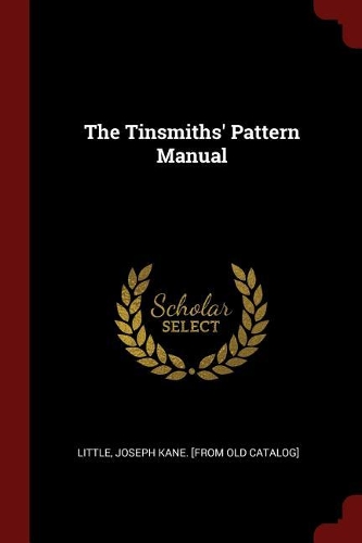 The Tinsmiths' Pattern Manual