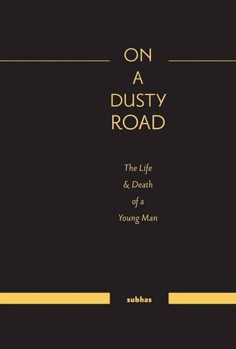 On A Dusty Road: The Life & Death of a Young Man