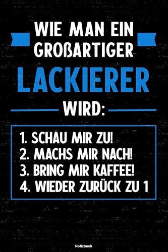 Wie man ein großartiger Lackierer wird