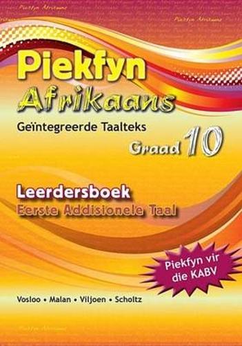 Piekfyn Afrikaans - 'n Geintegreerde taalteks: Gr 10: Leerderboek: Eerste addisionele taal