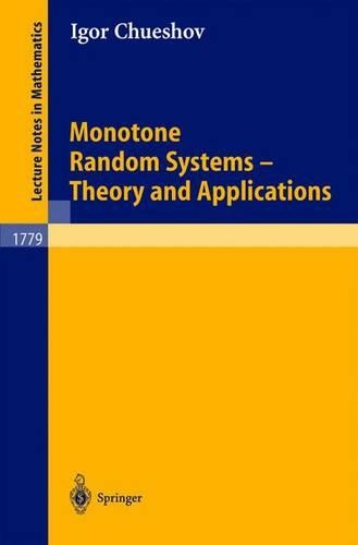 Monotone Random Systems Theory and Applications: (1779 Lecture Notes in Mathematics)