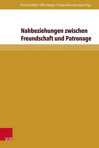 Nahbeziehungen Zwischen Freundschaft Und Patronage