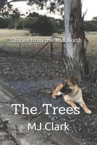 The Trees: Stories from the Mid North