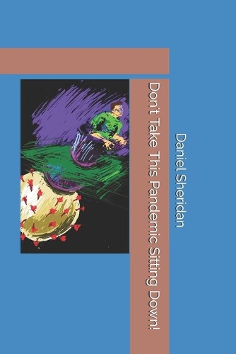 Don't Take This Pandemic Sitting Down!