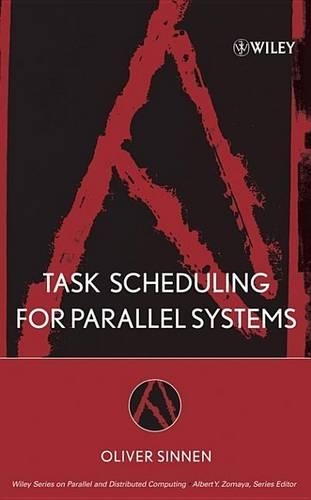 Task Scheduling for Parallel Systems: (60 Wiley Series on Parallel and Distributed Computing)