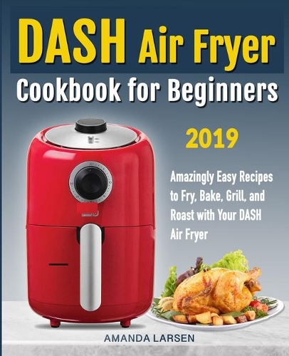 DASH Air Fryer Cookbook for Beginners