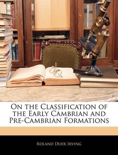 On the Classification of the Early Cambrian and Pre-Cambrian Formations