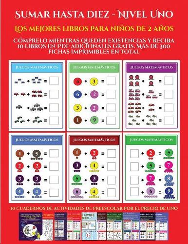 Los mejores libros para niños de 2 años (Sumar hasta diez - Nivel Uno): Cómprelo mientras queden existencias y reciba 12 libros en PDF adicionales gratis. Más de 300 fichas imprimibles en total(9 Los Mejores Libros Para Niños de 2 Años)