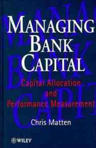 Managing Bank Capital: Capital Allocation and Performance Measurement