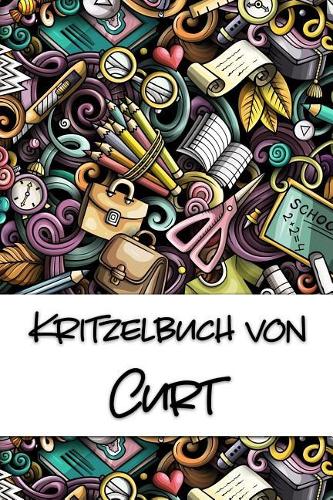 Kritzelbuch von Curt: Kritzel- und Malbuch mit leeren Seiten für deinen personalisierten Vornamen