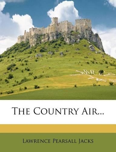The Country Air...