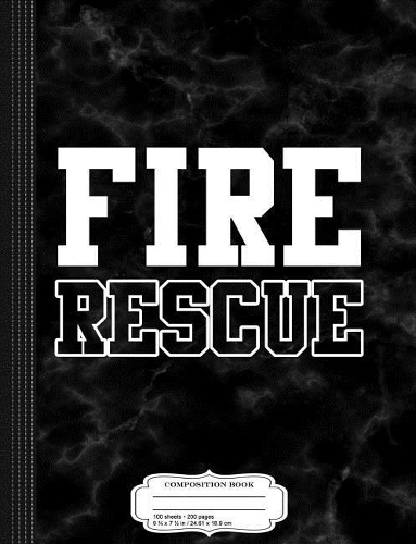 Fire Rescue Fireman Composition Notebook: College Ruled 93/4 X 71/2 100 Sheets 200 Pages for Writing