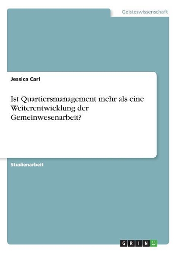 Ist Quartiersmanagement mehr als eine Weiterentwicklung der Gemeinwesenarbeit?