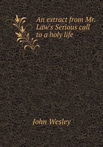 An extract from Mr. Law's Serious call to a holy life