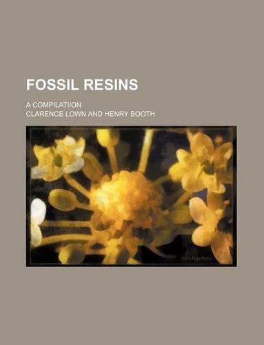 Fossil Resins; A Compilatiion