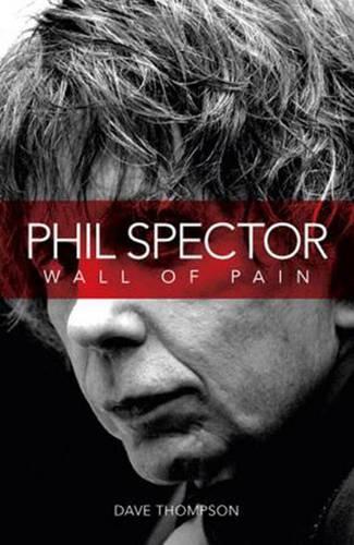 Phil Spector: Wall of Pain