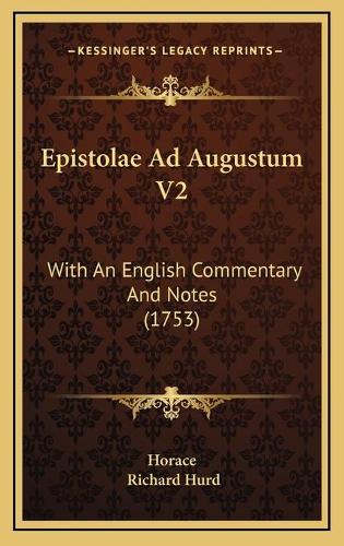 Epistolae Ad Augustum V2: With An English Commentary And Notes (1753)