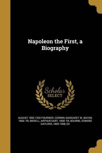 Napoleon the First, a Biography