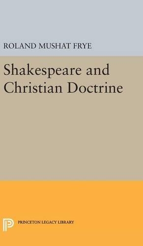 Shakespeare and Christian Doctrine: (Princeton Legacy Library)