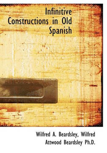 Infinitive Constructions in Old Spanish
