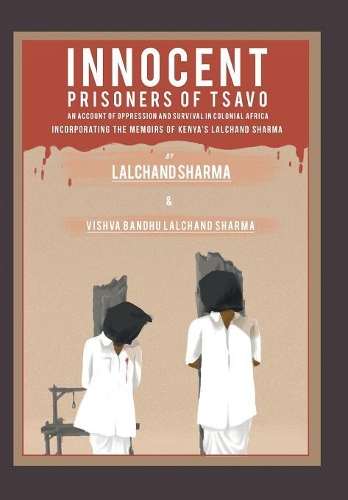 Prisoners of Tsavo: An Account of Persecution and Survival in Colonial Africa