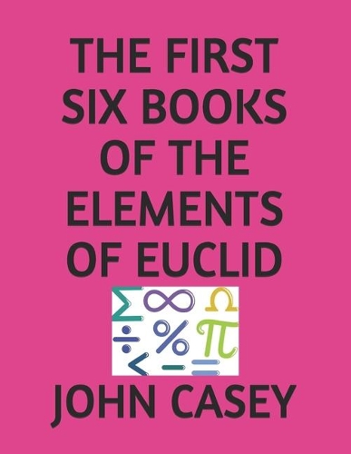 The First Six Books of the Elements of Euclid