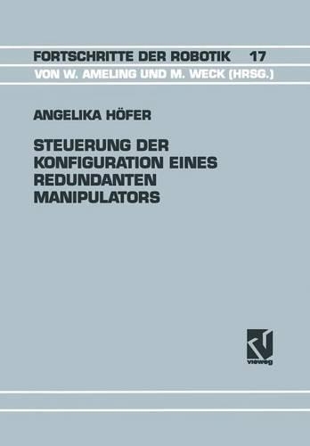 Steuerung der Konfiguration Eines Redundanten Manipulators: (17 Fortschritte der Robotik)