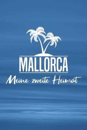 Mallorca - Meine zweite Heimat
