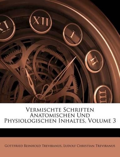 Vermischte Schriften Anatomischen Und Physiologischen Inhaltes, Volume 3