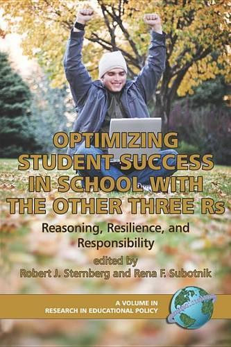 Optimizing Student Success in School with the Other Three RS: Reasoning, Resilience, and Responsibility(Research in Educational Productivity)