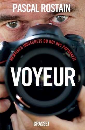 Voyeur: memoires indiscrets du roi des paparazzi