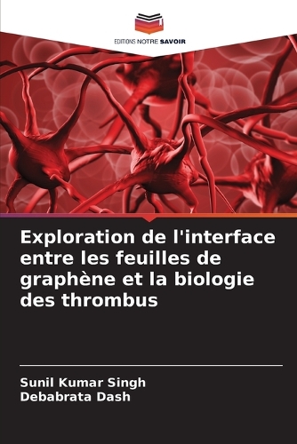 Exploration de l'interface entre les feuilles de graphène et la biologie des thrombus