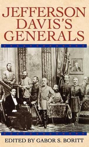 Jefferson Davis's Generals. Gettysburg Civil War Institute Books