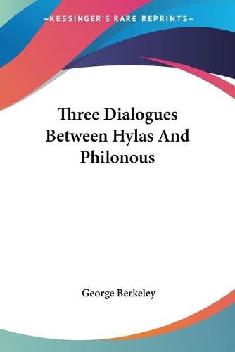 Three Dialogues Between Hylas And Philonous