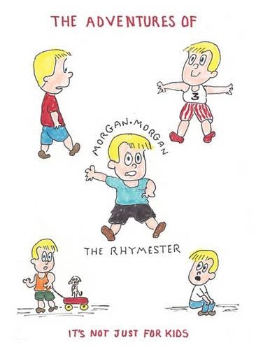 The Adventures of Morgan Morgan the Rhymester