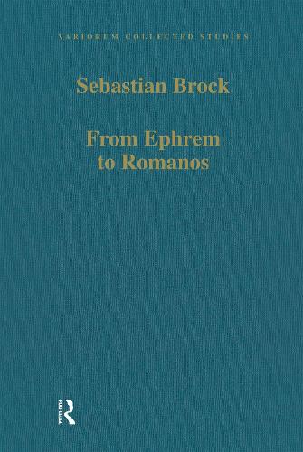From Ephrem to Romanos: Interactions between Syriac and Greek in Late Antiquity(Variorum Collected Studies)