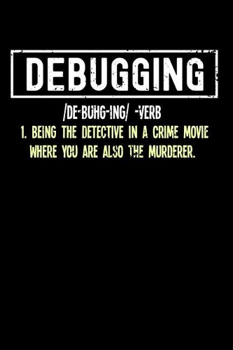 Debugging: 120 Pages I 6x9 I Karo I Funny Software Engineering, Coder & Hacker Gifts