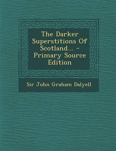 The Darker Superstitions of Scotland...