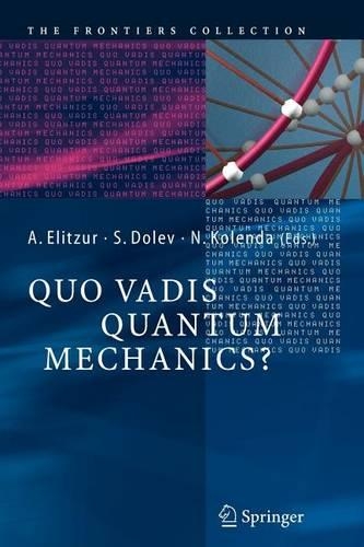 Quo Vadis Quantum Mechanics?