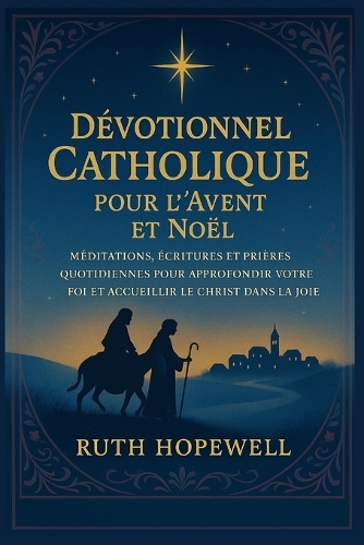 Dévotionnel Catholique pour l'Avent et Noël