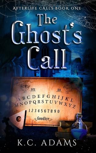 The Ghost's Call: One mother. One daughter. One haunted town.(1 Afterlife Calls)