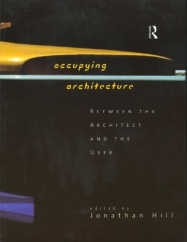 Occupying Architecture: Between the Architect and the User